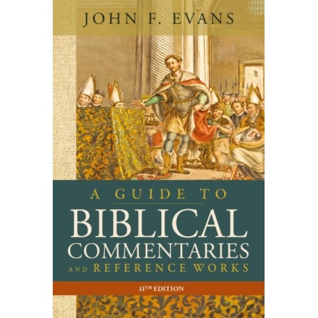 A Guide to Biblical Commentaries and Reference Works, 11th Edition