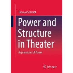 Power and Structure in Theater: Asymmetries of Power