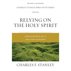 Relying on the Holy Spirit: Discover Who He Is and How He Works