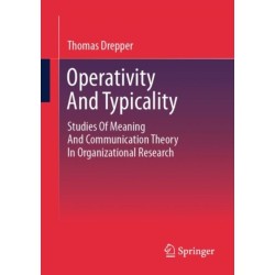 Operativity And Typicality: Studies Of Meaning And Communication Theory In Organizational Research