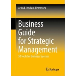 Business Guide for Strategic Management: 50 Tools for Business Success