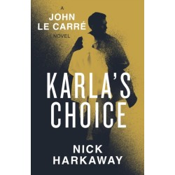 Karla's Choice: A  John le Carre Novel