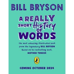 A Really Short History of Words: An illustrated edition of the bestselling book about the English language