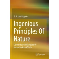 Ingenious Principles of Nature: Do We Reckon With Nature Or Nature Reckons With Us