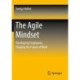 The Agile Mindset: Developing Employees, Shaping the Future of Work