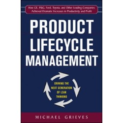 Product Lifecycle Management: Driving the Next Generation of Lean Thinking
