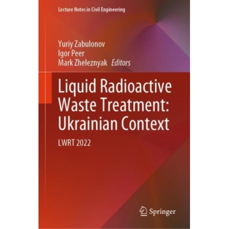 Liquid Radioactive Waste Treatment: Ukrainian Context: LWRT 2022