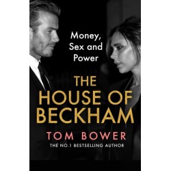 The House of Beckham: Money, Sex and Power