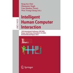 Intelligent Human Computer Interaction: 15th International Conference, IHCI 2023, Daegu, South Korea, November 8–10, 2023, Revised Selected Papers, Part I