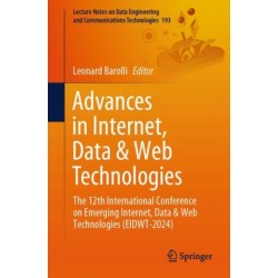Advances in Internet, Data & Web Technologies: The 12th International Conference on Emerging Internet, Data & Web Technologies (EIDWT-2024)