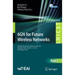 6GN for Future Wireless Networks: 6th EAI International Conference, 6GN 2023, Shanghai, China, October 7-8, 2023, Proceedings, Part II