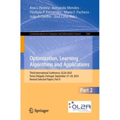 Optimization, Learning Algorithms and Applications: Third International Conference, OL2A 2023, Ponta Delgada, Portugal, September 27–29, 2023, Revised Selected Papers, Part II
