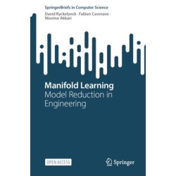 Manifold Learning: Model Reduction in Engineering