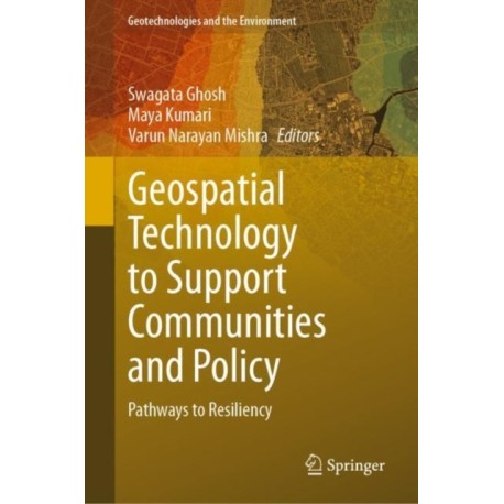 Geospatial Technology to Support Communities and Policy: Pathways to Resiliency
