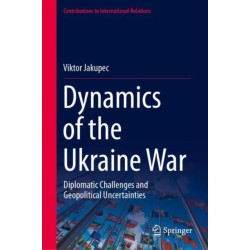 Dynamics of the Ukraine War: Diplomatic Challenges and Geopolitical Uncertainties