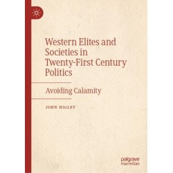 Western Elites and Societies in Twenty-First Century Politics: Avoiding Calamity
