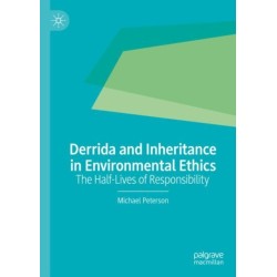 Derrida and Inheritance in Environmental Ethics: The Half-Lives of Responsibility