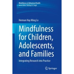 Mindfulness for Children, Adolescents, and Families: Integrating Research into Practice