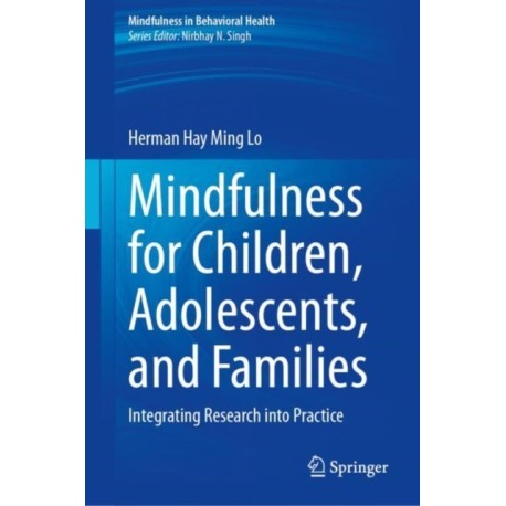 Mindfulness for Children, Adolescents, and Families: Integrating Research into Practice