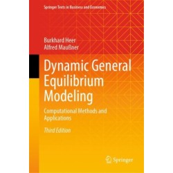 Dynamic General Equilibrium Modeling: Computational Methods and Applications