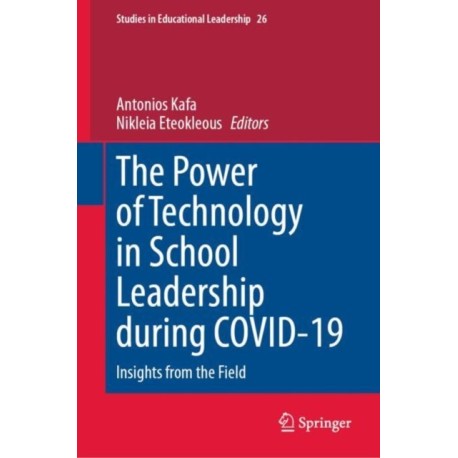 The Power of Technology in School Leadership during COVID-19: Insights from the Field