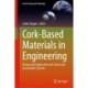 Cork-Based Materials in Engineering: Design and Applications for Green and Sustainable Systems
