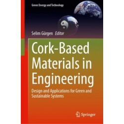 Cork-Based Materials in Engineering: Design and Applications for Green and Sustainable Systems