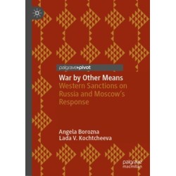 War by Other Means: Western Sanctions on Russia and Moscow’s Response