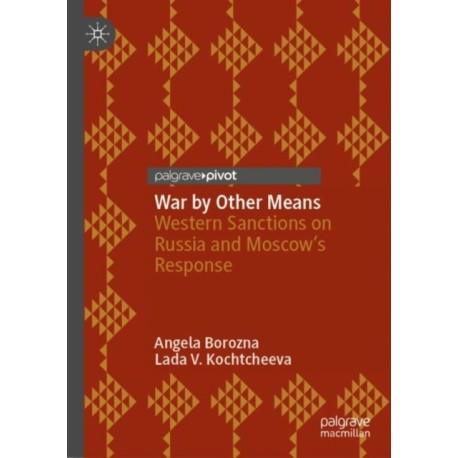War by Other Means: Western Sanctions on Russia and Moscow’s Response
