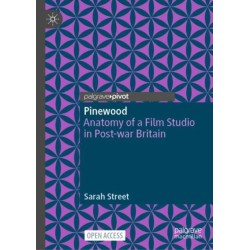 Pinewood: Anatomy of a Film Studio in Post-war Britain