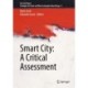 Smart City: A Critical Assessment