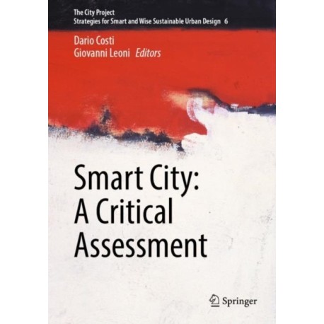Smart City: A Critical Assessment