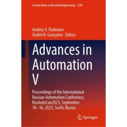 Advances in Automation V: Proceedings of the International Russian Automation Conference, RusAutoCon2023, September 10–16, 2023, Sochi, Russia