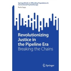 Revolutionizing Justice in the Pipeline Era: Breaking the Chains