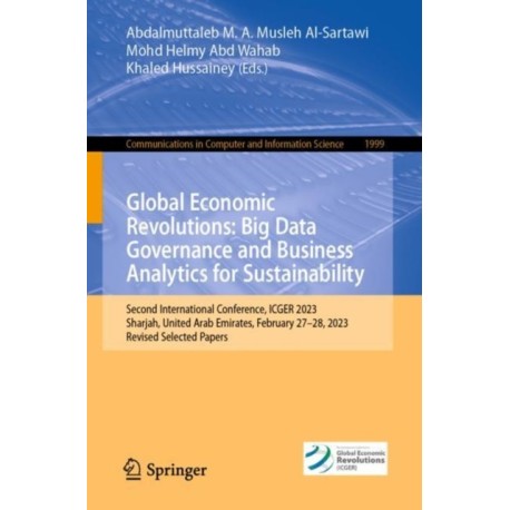 Global Economic Revolutions: Big Data Governance and Business Analytics for Sustainability: Second International Conference, ICGER 2023, Sharjah, United Arab Emirates, February 27–28, 2023, Revised Selected Papers