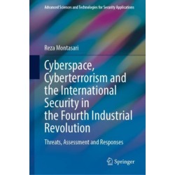 Cyberspace, Cyberterrorism and the International Security in the Fourth Industrial Revolution: Threats, Assessment and Responses