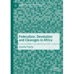 Federalism, Devolution and Cleavages in Africa