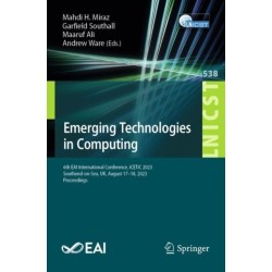 Emerging Technologies in Computing: 6th EAI International Conference, iCETiC 2023, Southend-on-Sea, UK, August 17-18, 2023, Proceedings