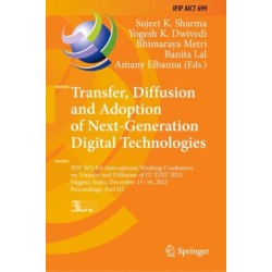 Transfer, Diffusion and Adoption of Next-Generation Digital Technologies: IFIP WG 8.6 International Working Conference on Transfer and Diffusion of IT, TDIT 2023, Nagpur, India, December 15–16, 2023, Proceedings, Part III