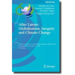 After Latour: Globalisation, Inequity and Climate Change: IFIP WG 8.2 and WG 9.4 Joint Working Conference, IFIPJWC 2023, Hyderabad, India, December 7–8, 2023, Proceedings