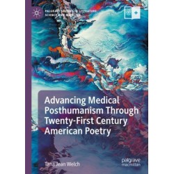 Advancing Medical Posthumanism Through Twenty-First Century American Poetry
