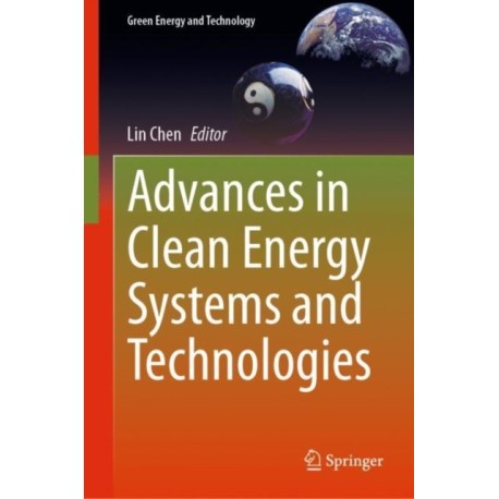 Advances in Clean Energy Systems and Technologies