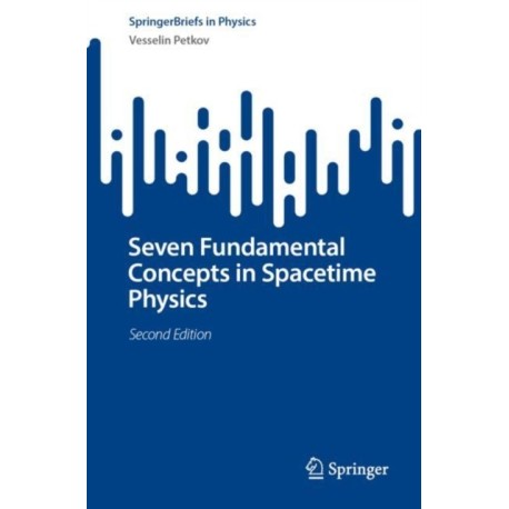 Seven Fundamental Concepts in Spacetime Physics