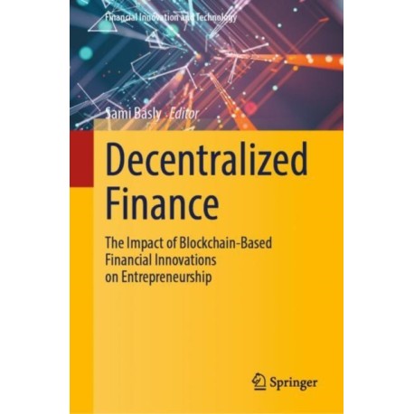 Decentralized Finance: The Impact of Blockchain-Based Financial Innovations on Entrepreneurship