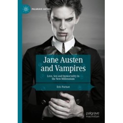 Jane Austen and Vampires: Love, Sex and Immortality in the New Millennium