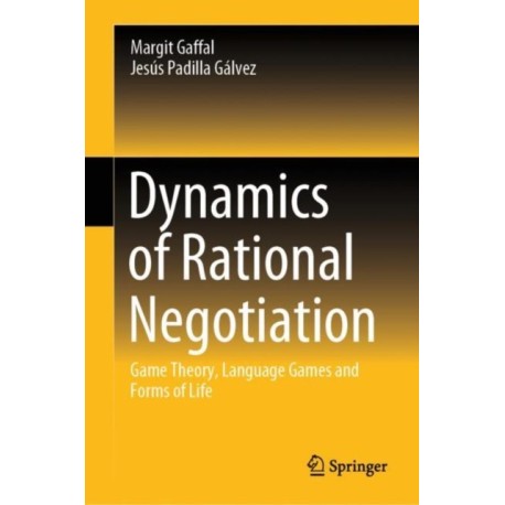 Dynamics of Rational Negotiation: Game Theory, Language Games and Forms of Life