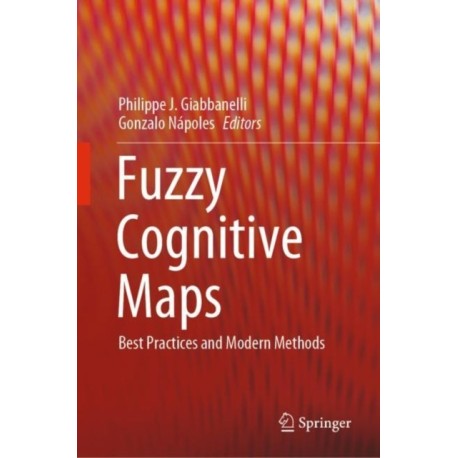 Fuzzy Cognitive Maps: Best Practices and Modern Methods