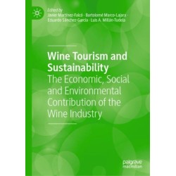 Wine Tourism and Sustainability: The Economic, Social and Environmental Contribution of the Wine Industry