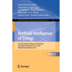 Artificial Intelligence of Things: First International Conference, ICAIoT 2023, Chandigarh, India, March 30–31, 2023, Revised Selected Papers, Part II