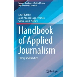 Handbook of Applied Journalism: Theory and Practice
